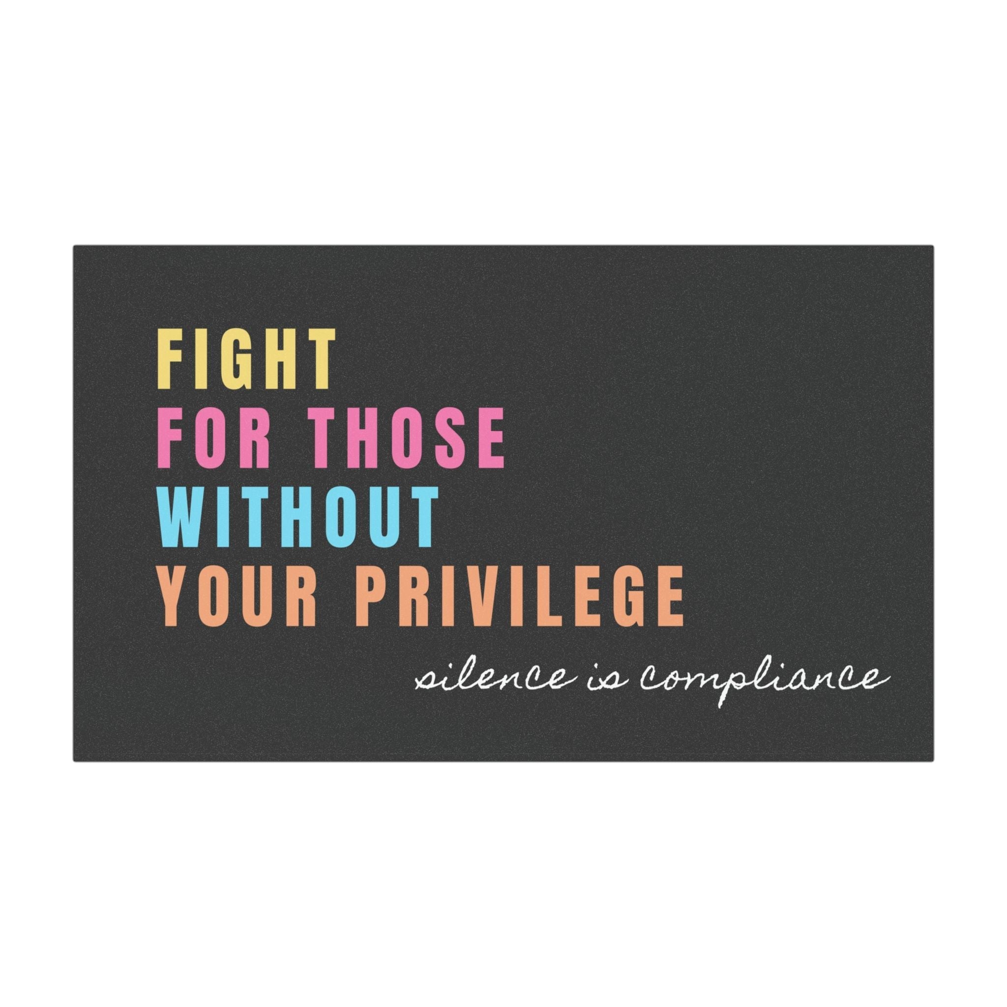 Fight For Those Without Your Privilege Magnet