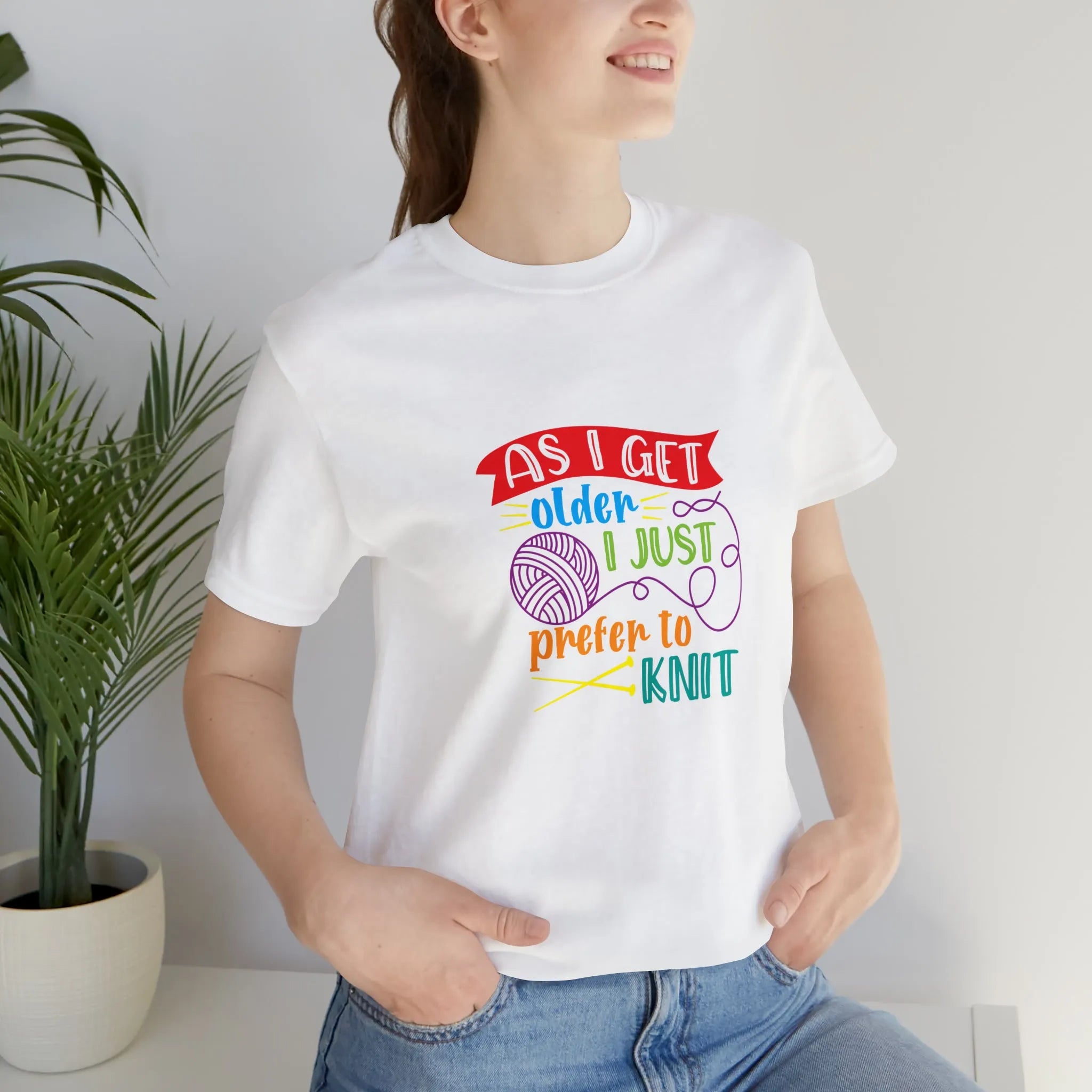 As I Get Older I Prefer To Knit T-Shirt