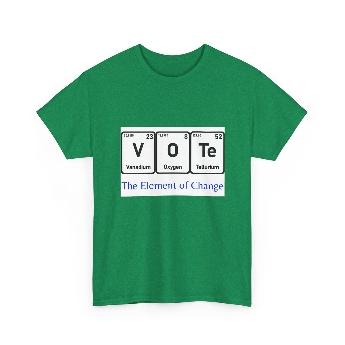 Vote T-Shirt – "The Element of Change" Periodic Table Design