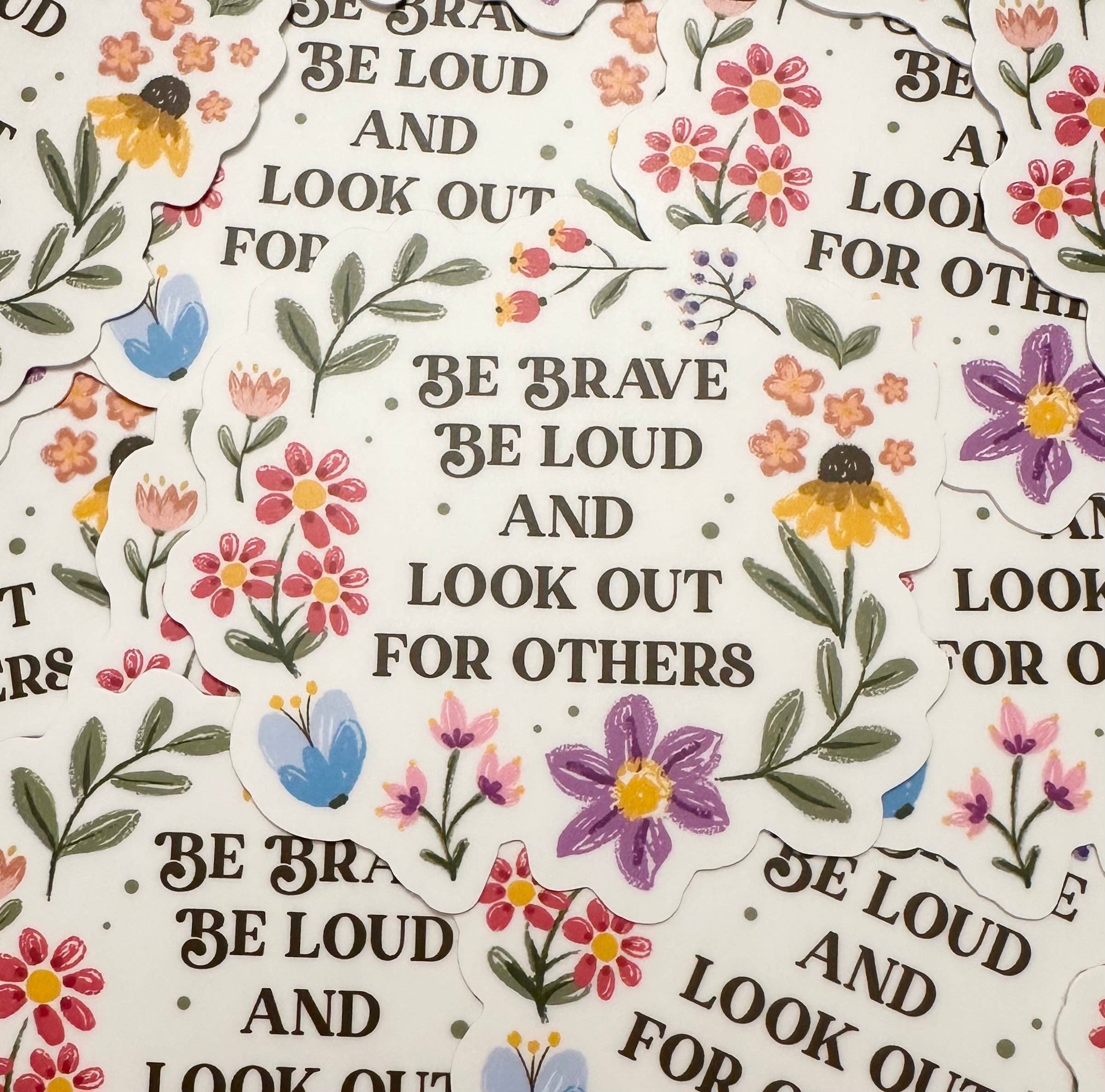 Hilarious Humanitarian - Be Brave Be Loud And Look Out For Others Sticker