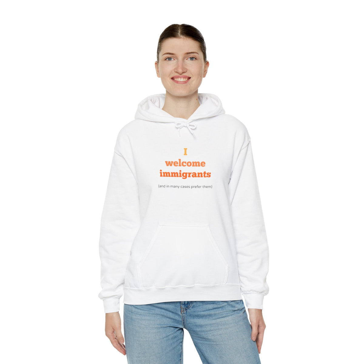 "I welcome immigrants (and in many cases prefer them)" on Unisex Heavy Blend™ Hooded Sweatshirt