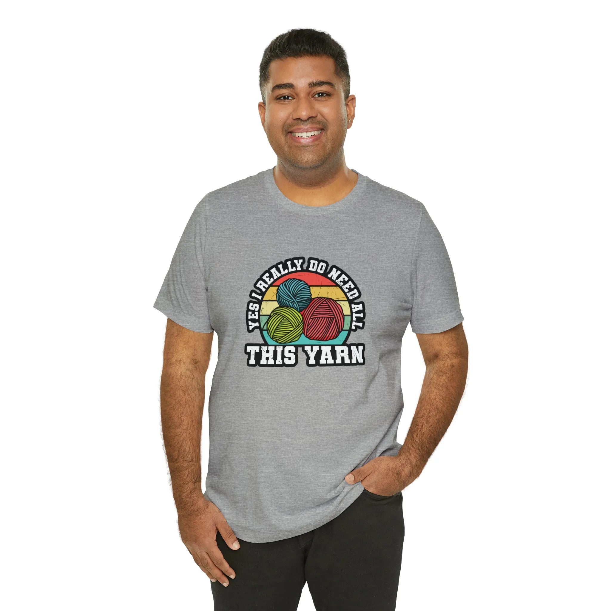 Yes I Really Do Need All This Yarn T-Shirt