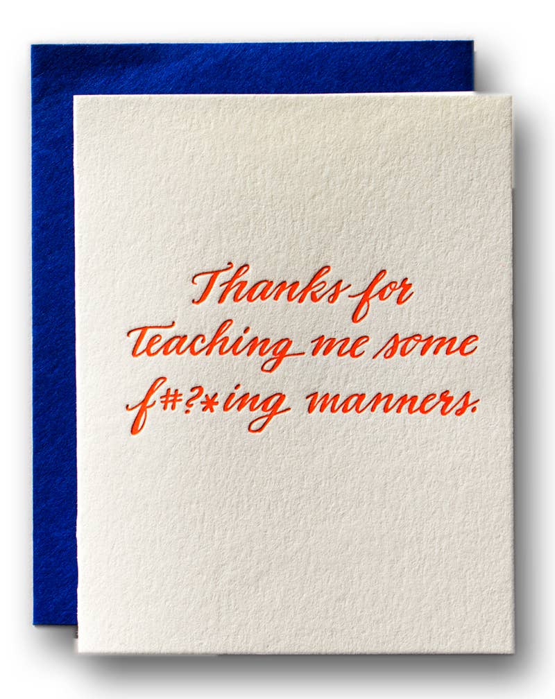 Thanks For Teaching Me Some Manners Card