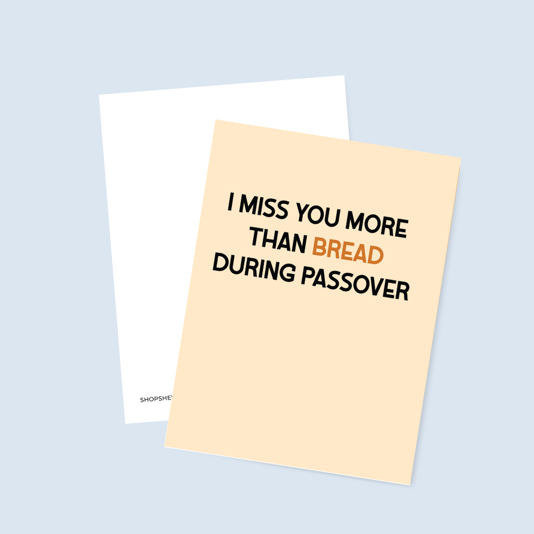 I Miss You More Than Bread Passover Card
