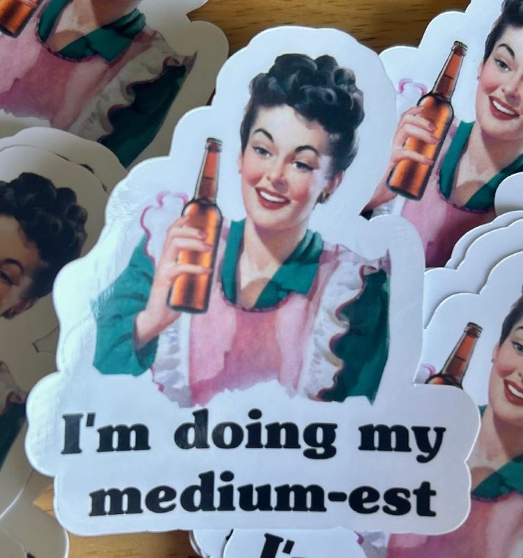 "I am Doing My Mediumest"