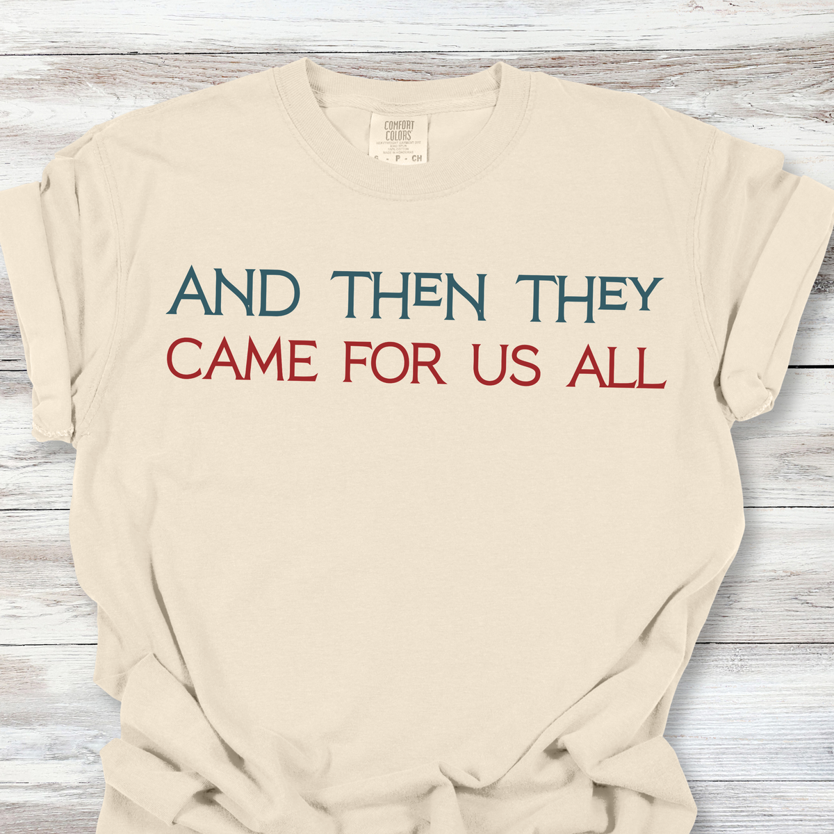 And Then They Came For Us All T-Shirt, Anti-Fascist Resistance Solidarity Tee