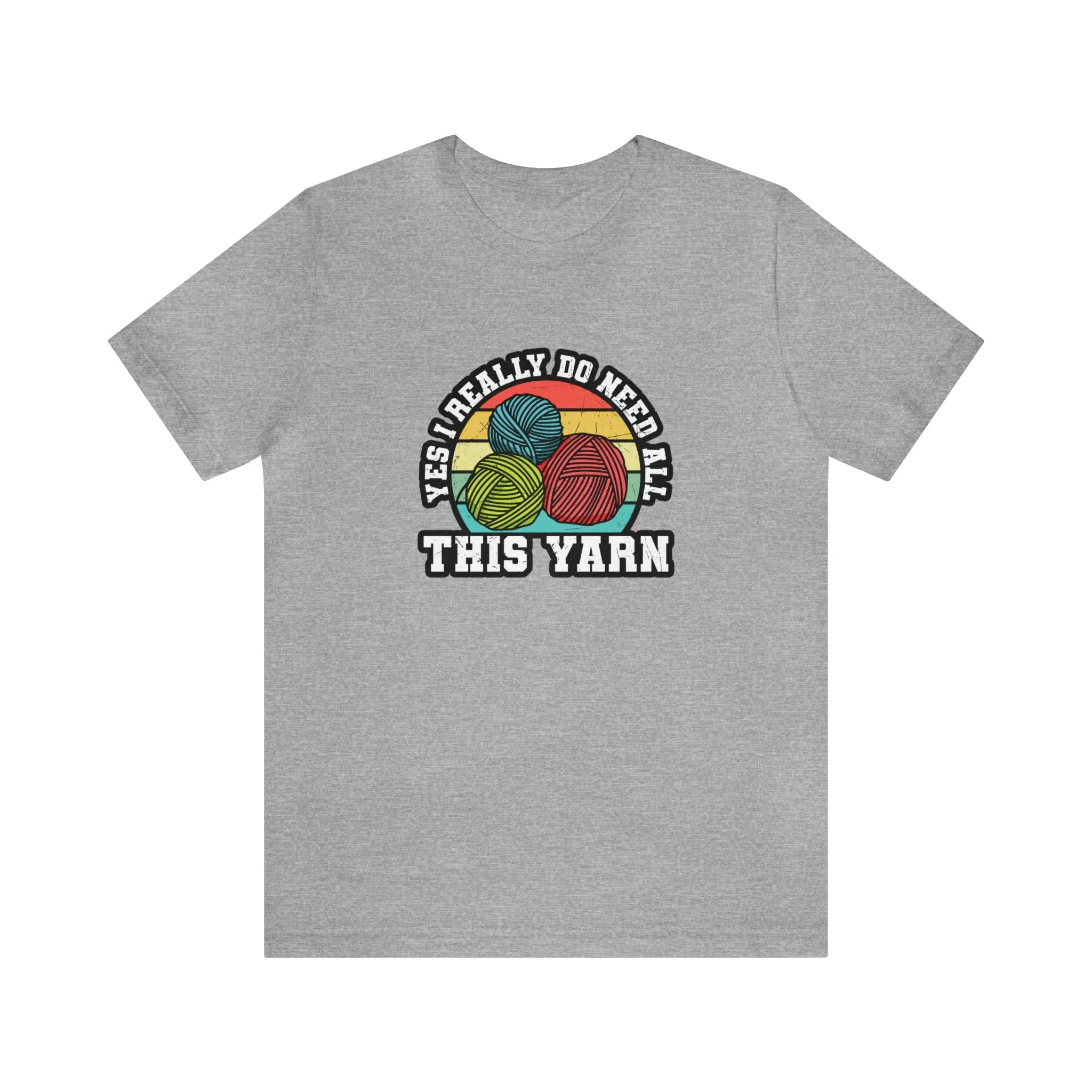 Yes I Really Do Need All This Yarn T-Shirt
