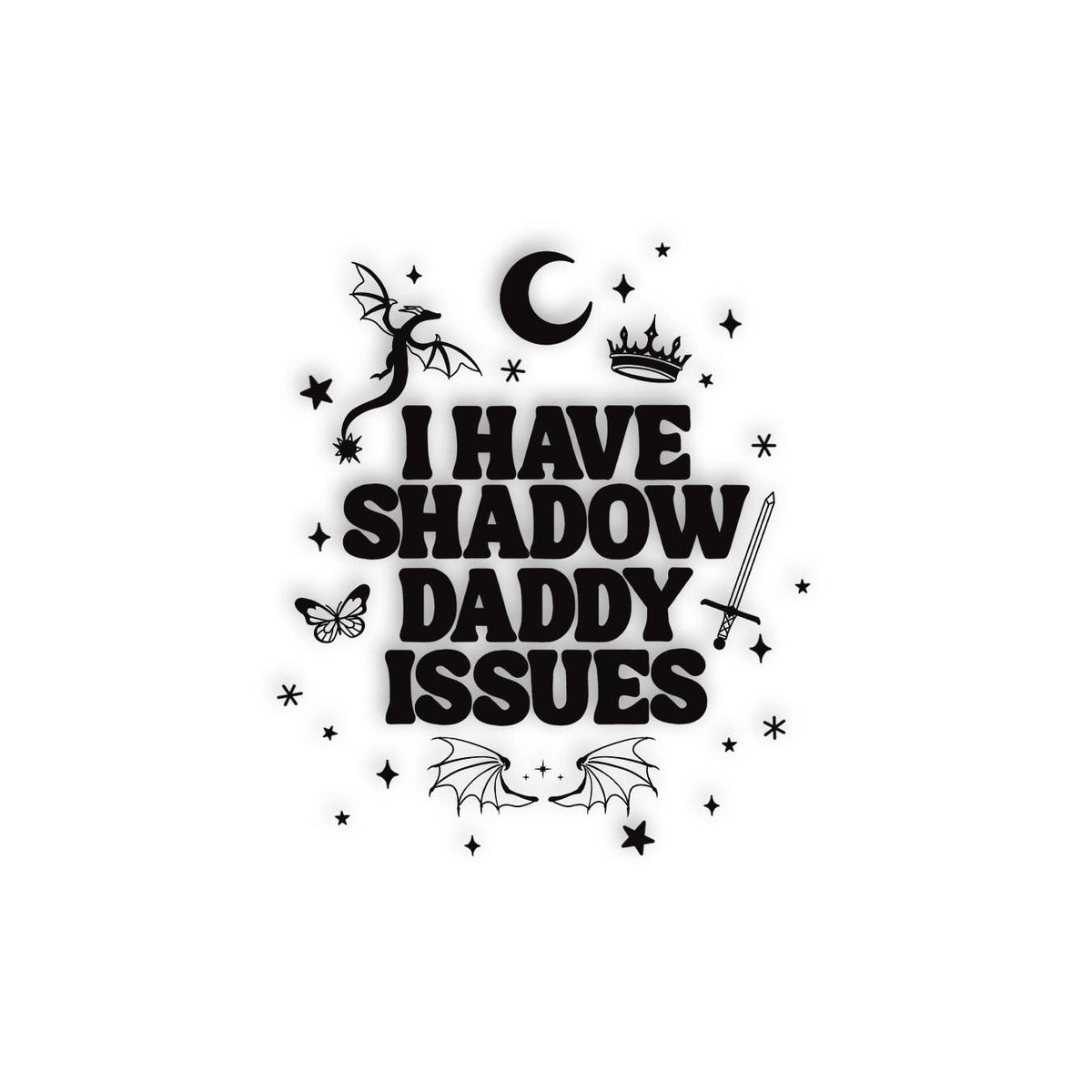 Shadow Daddy Issues Clear Vinyl Sticker | Romantasy Sticker