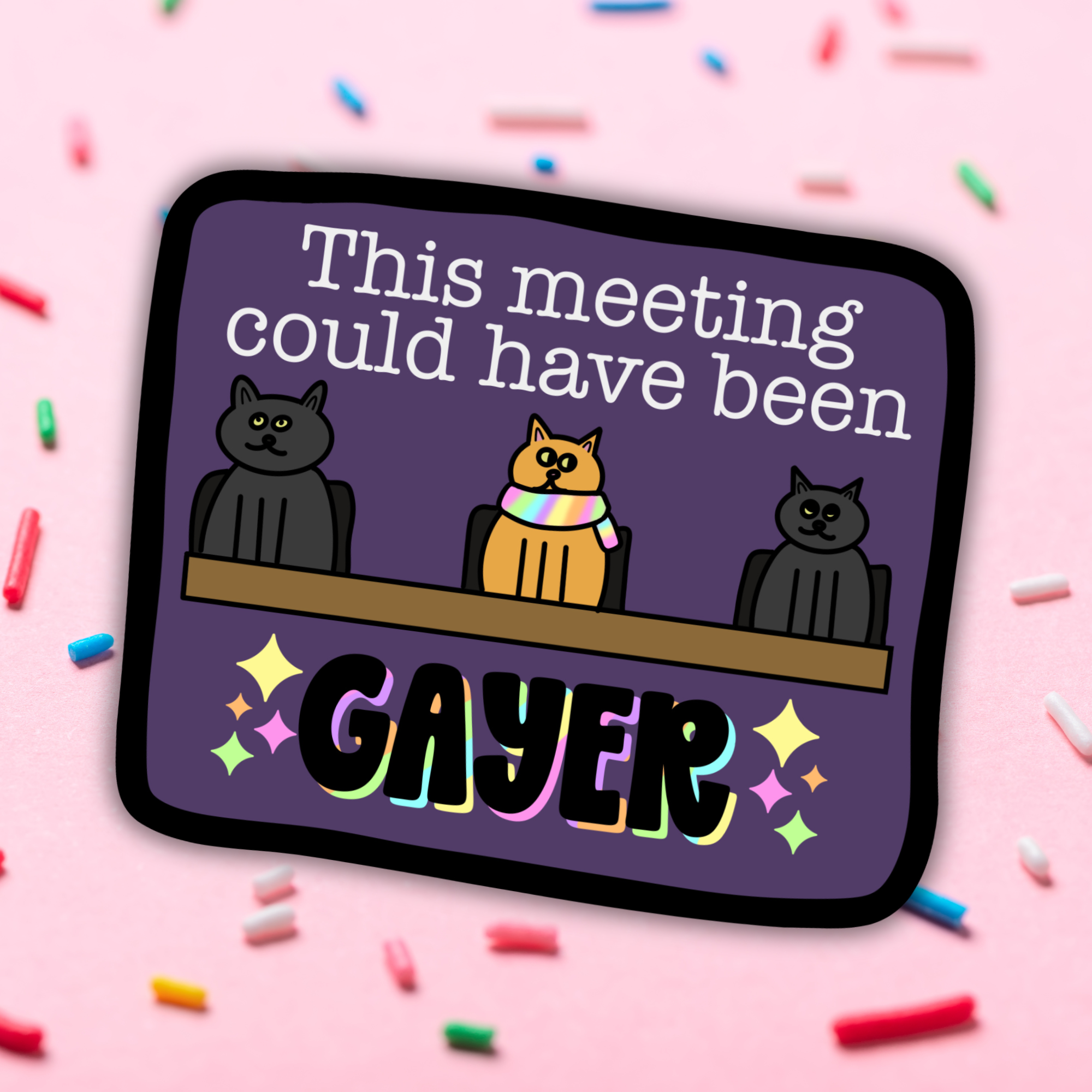 This Meeting Could Have Been Gayer Sticker | Waterproof LGBTQ+ Vinyl Sticker