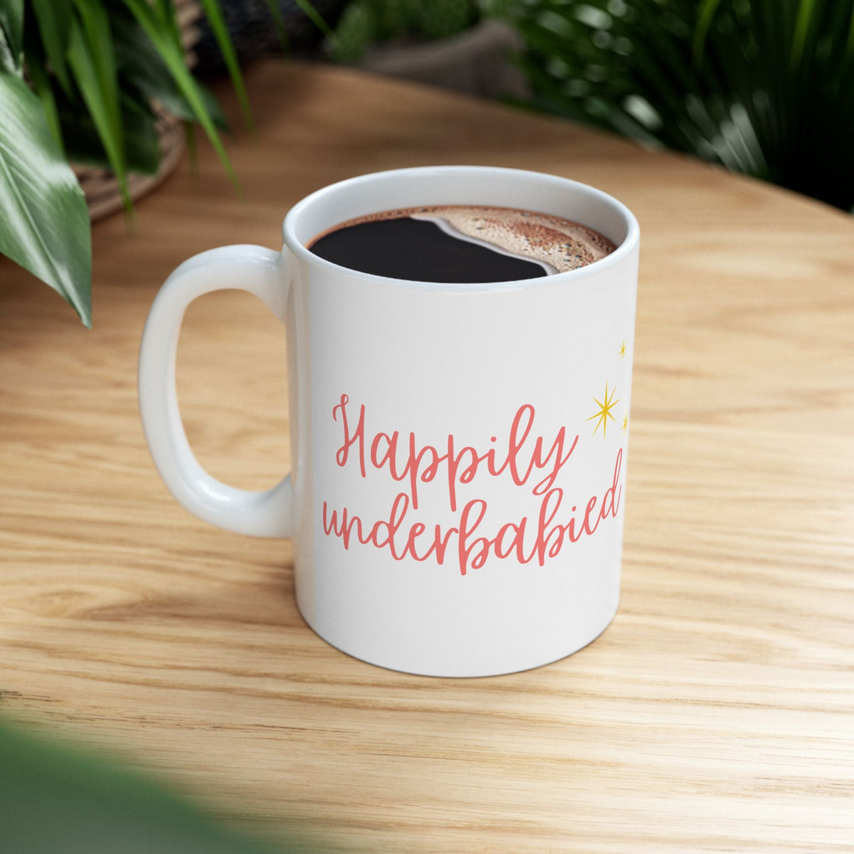 "Happily underbabied" on Ceramic Mug, (11oz, 15oz)
