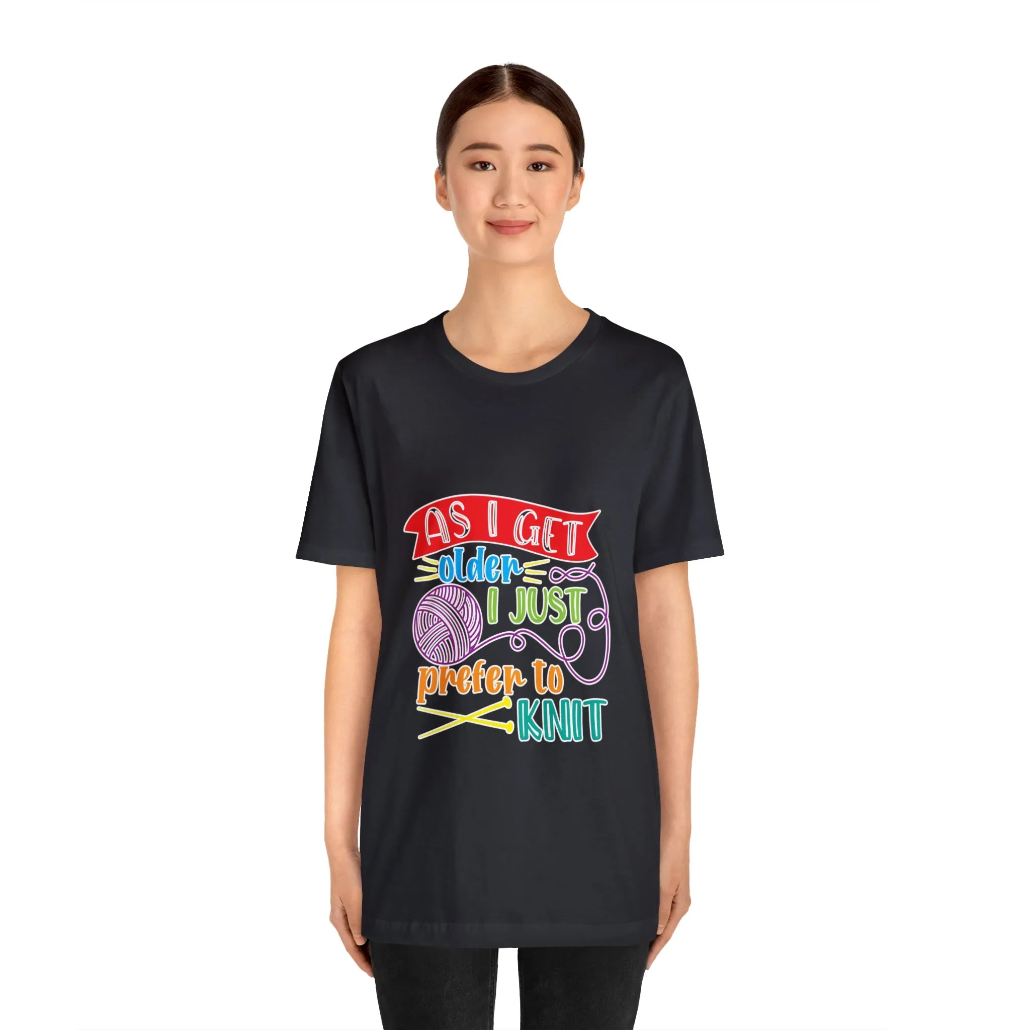As I Get Older I Prefer To Knit T-Shirt