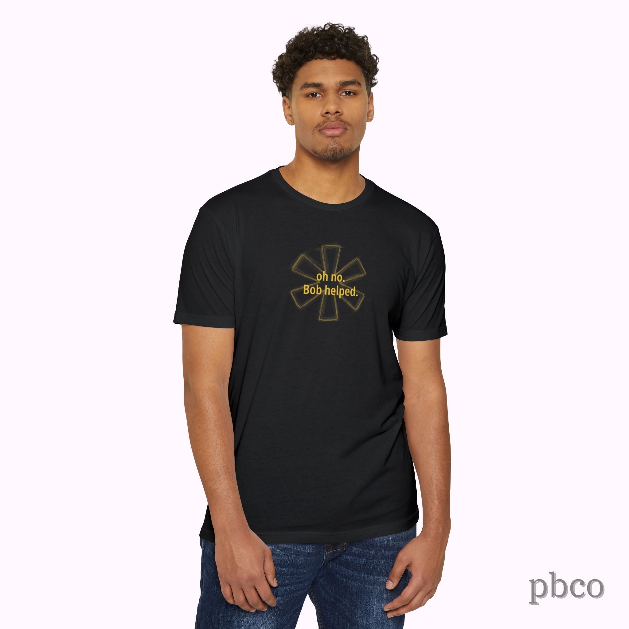 Oh No. Bob Helped. T-Shirt