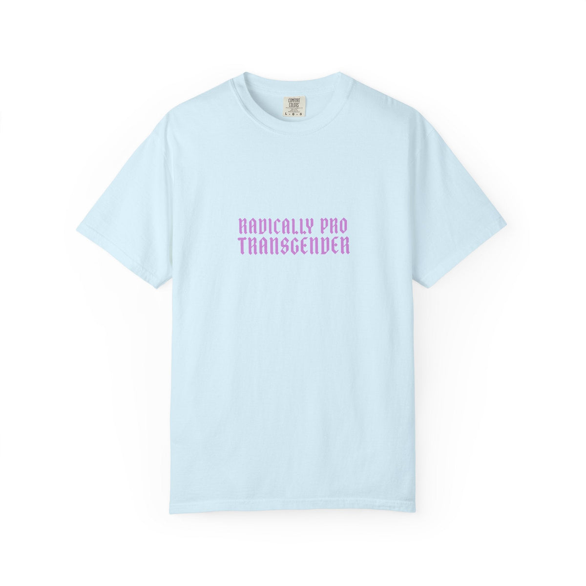 Radically Pro Transgender T-Shirt — Trans Ally Pride Tee
