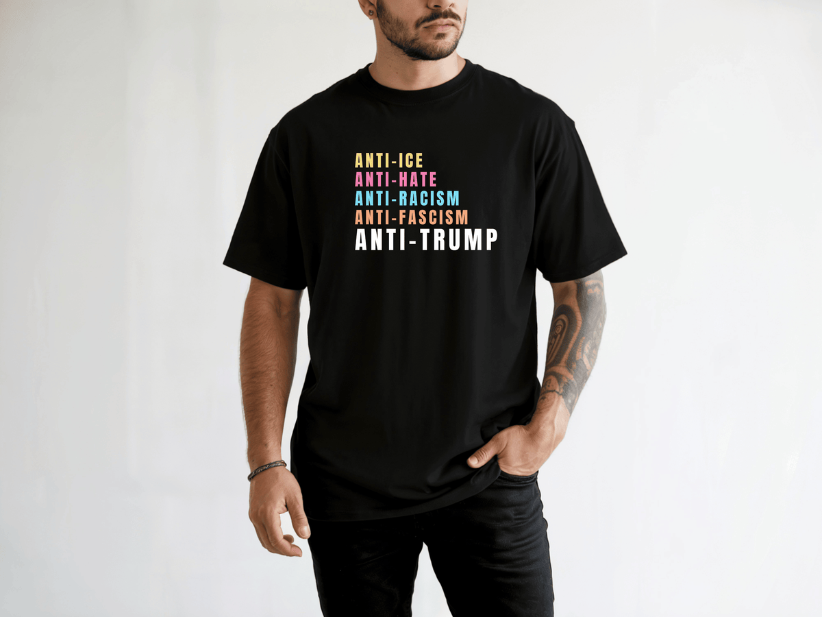 Anti-ICE Anti-Hate Anti-Racism Anti-Fascism Anti-Trump Shirt