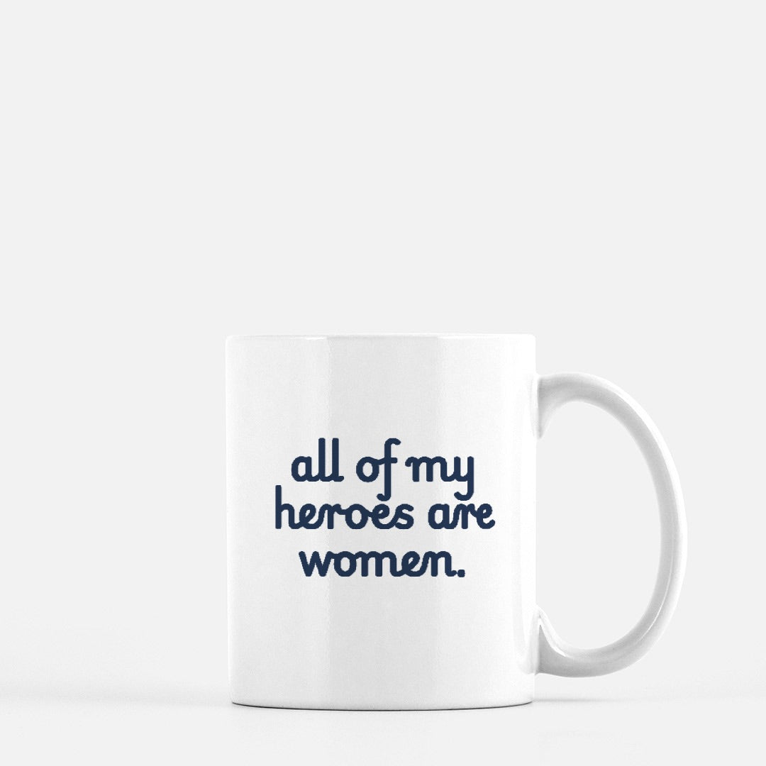 All of My Heroes are Women Mug