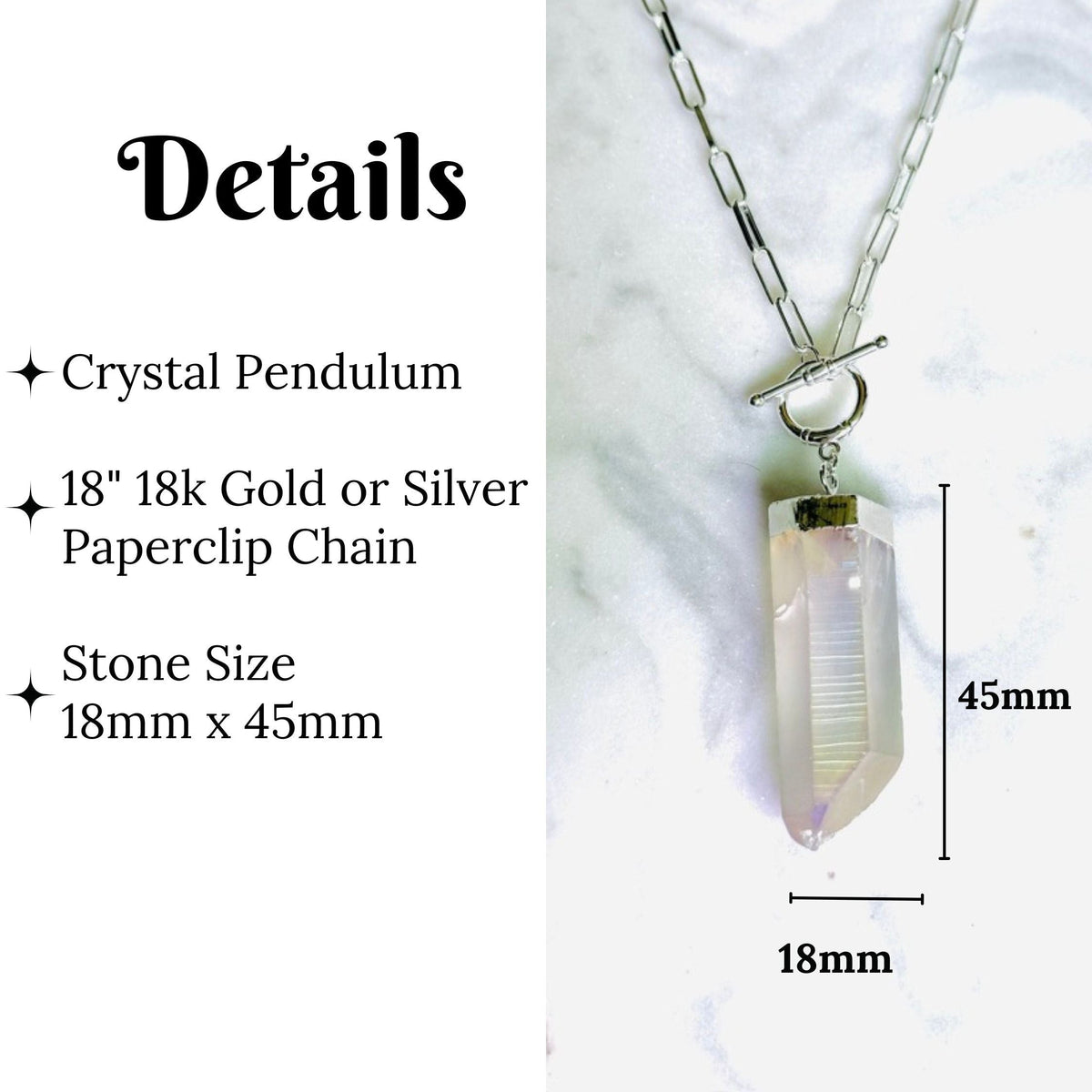 Crystal pendant necklace with a silver paperclip chain on a white marble background, with text detailing the 18mm x 45mm stone size and 18k gold or silver chain.