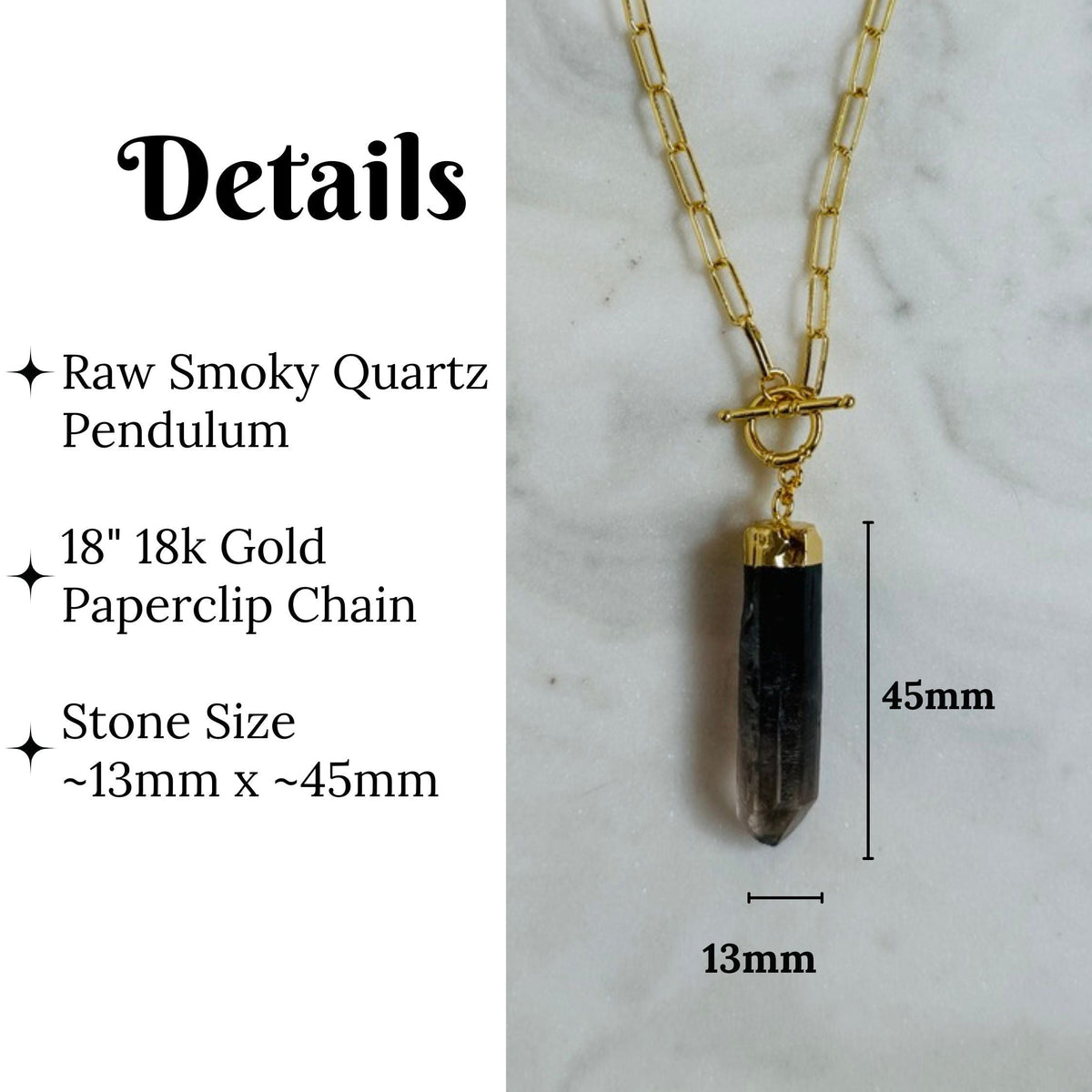 A raw smoky quartz pendant necklace on a gold paperclip chain, shown with dimension labels indicating a 45mm stone length and 13mm width, alongside text detailing the materials and measurements.