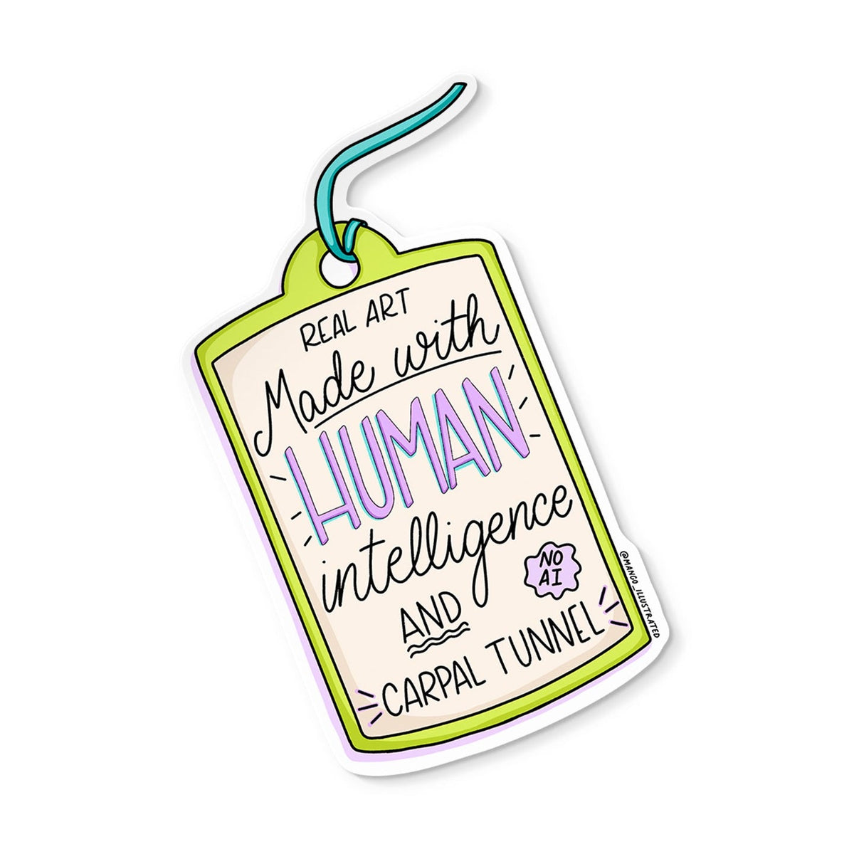 Art Made With Human Intelligence sticker — hand lettered price tag reading real art made with human intelligence and carpal tunnel, 2 in x 3 in, by MangoIllustrated