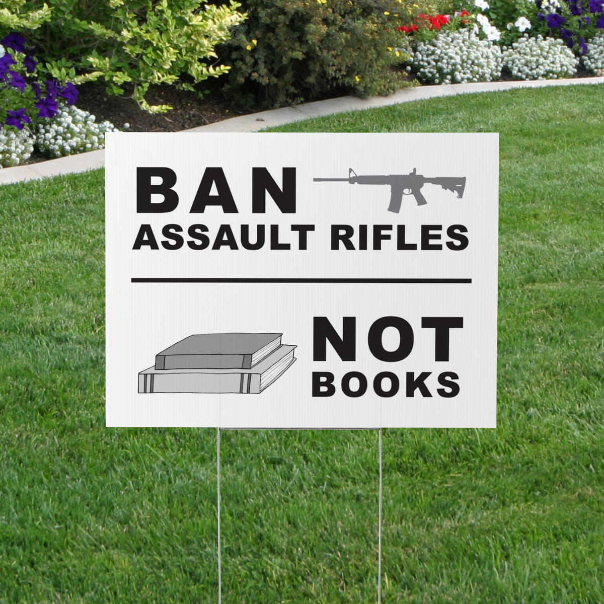 Ban Assault Rifles Not Books, Gun Control, Gun Reform Yard Sign