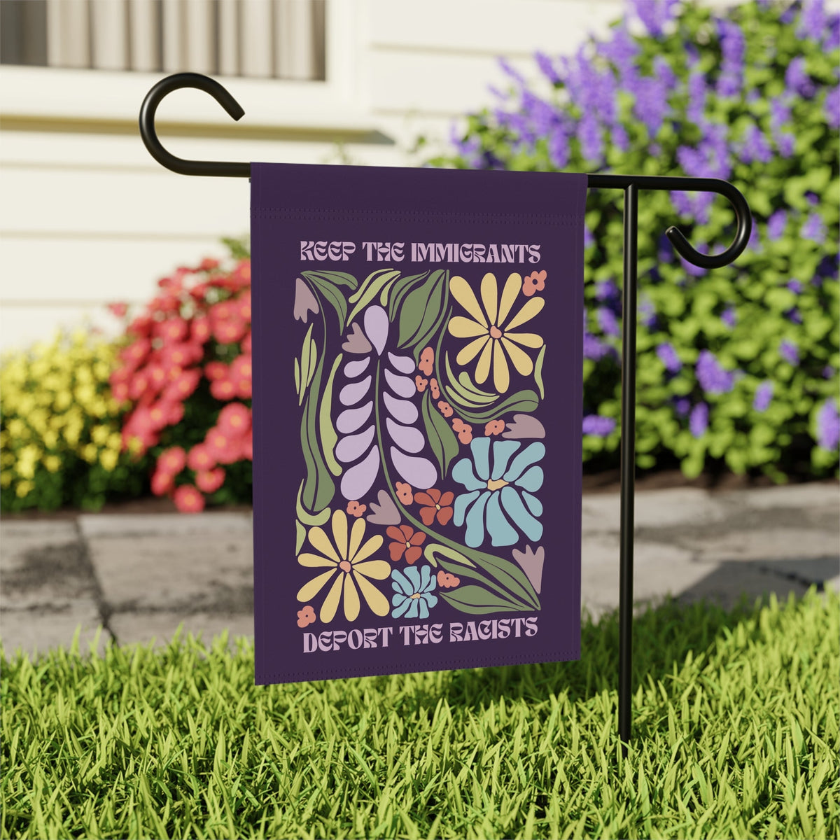 Keep the Immigrants Floral Flag | Deport the Racists House Banner
