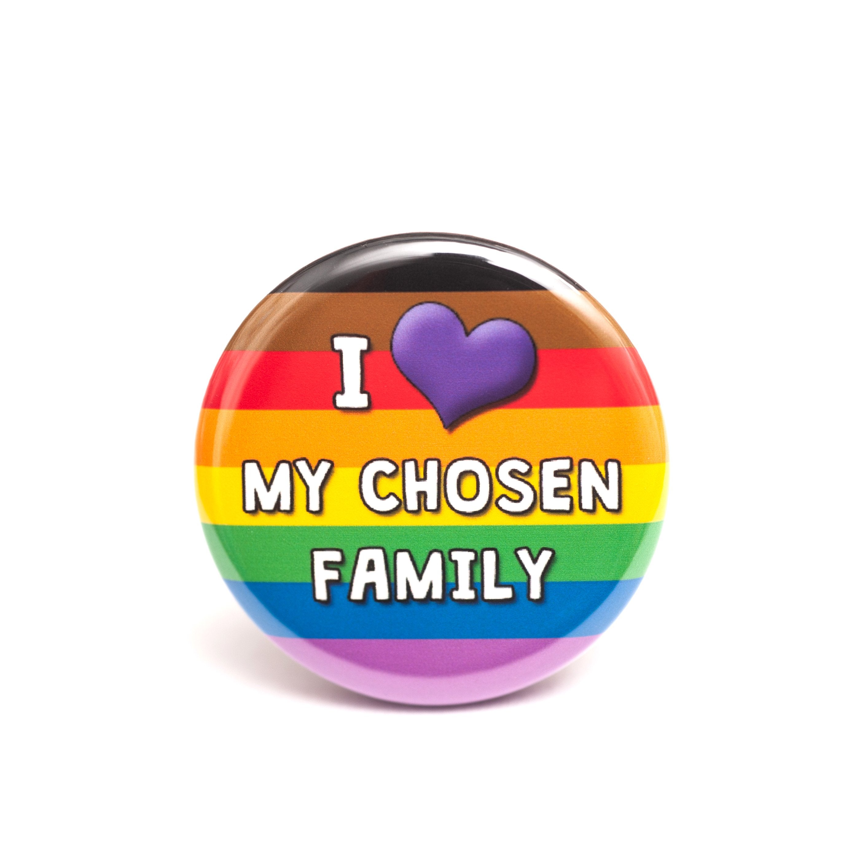 I Love My Chosen Family button
