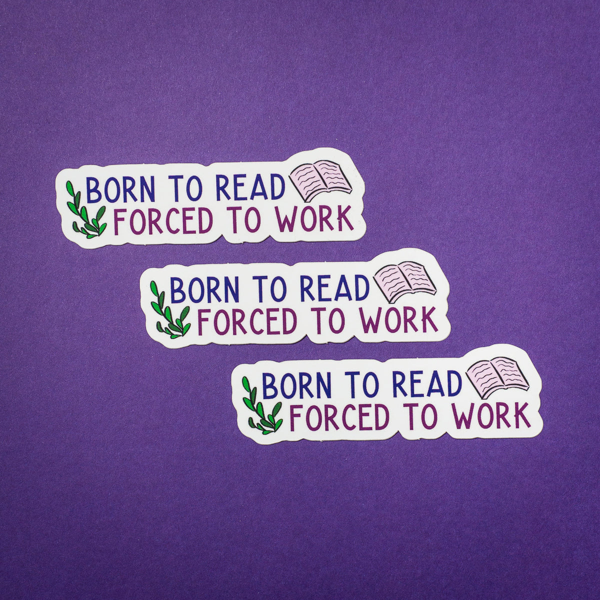 Born to Read, Forced to Work sticker