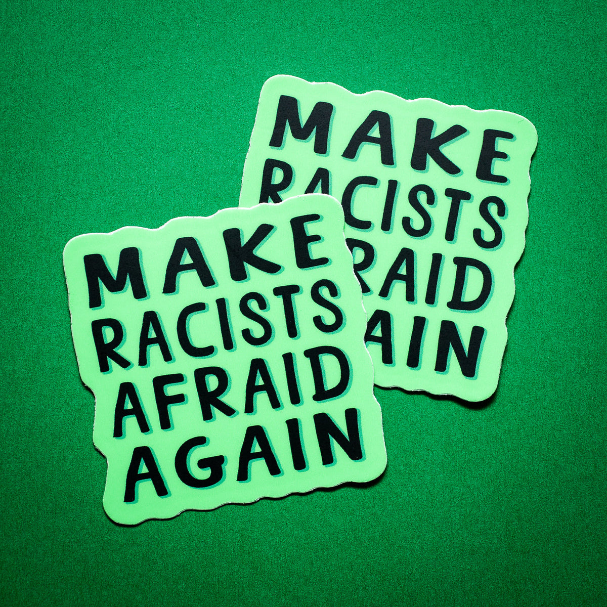Make Racists Afraid Again sticker