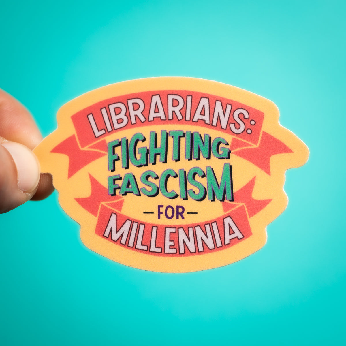 Librarians: Fighting Fascism for Millennia sticker