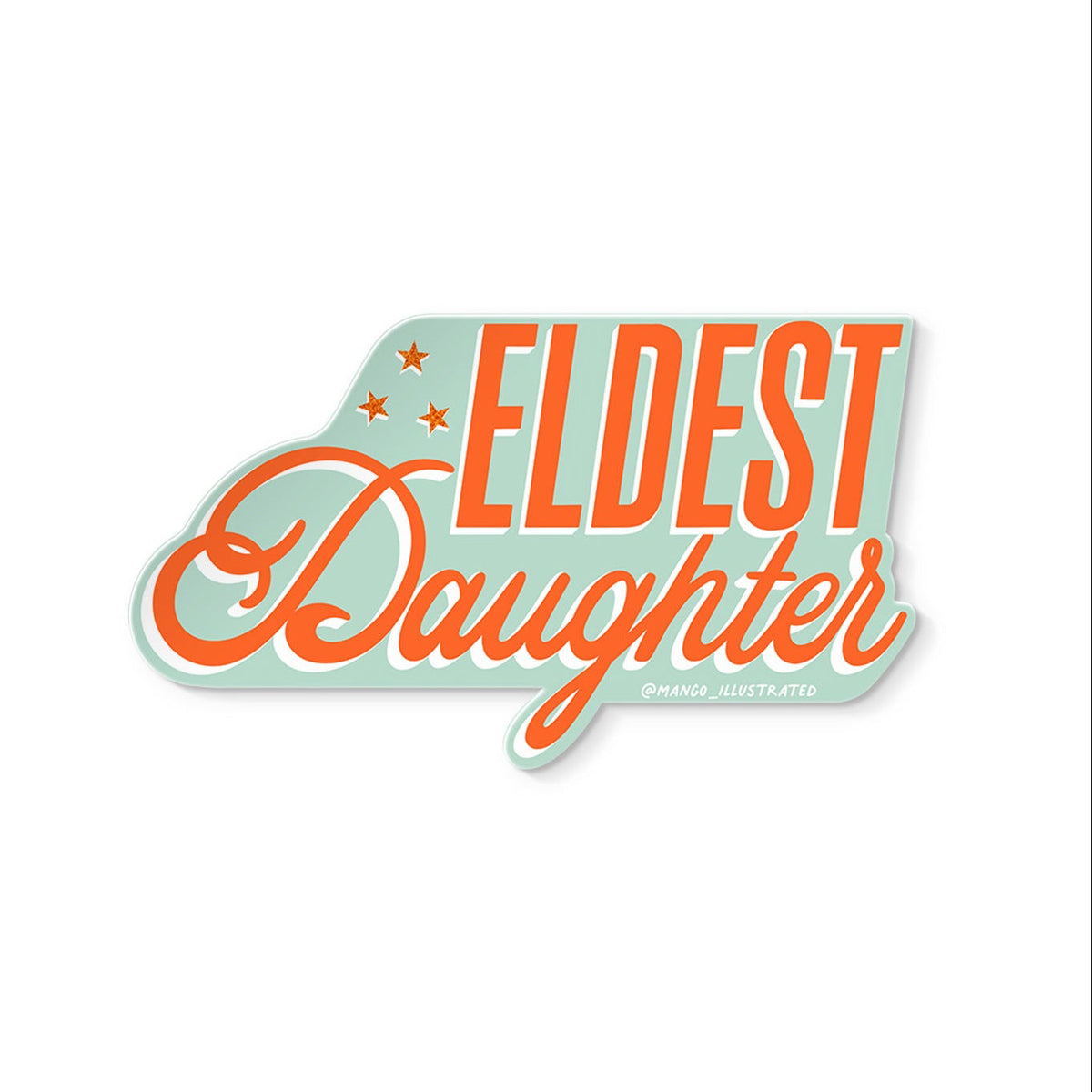 Eldest Daughter sticker — bold orange lettering on mint teal waterproof vinyl sticker by MangoIllustrated
