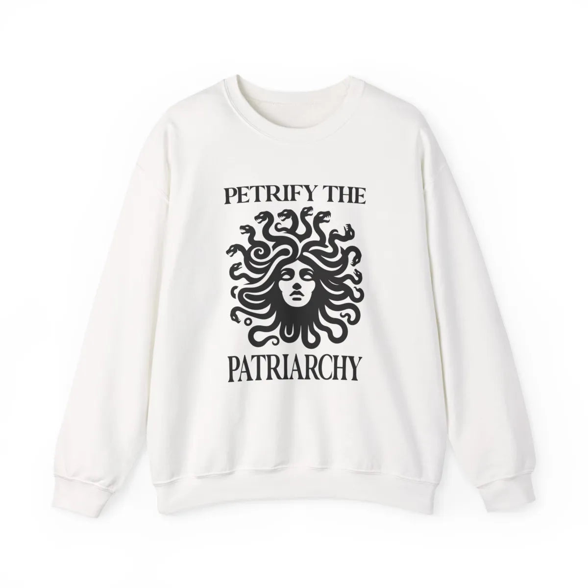 Petrify The Patriarchy Unisex Sweatshirt - Resistance Nation