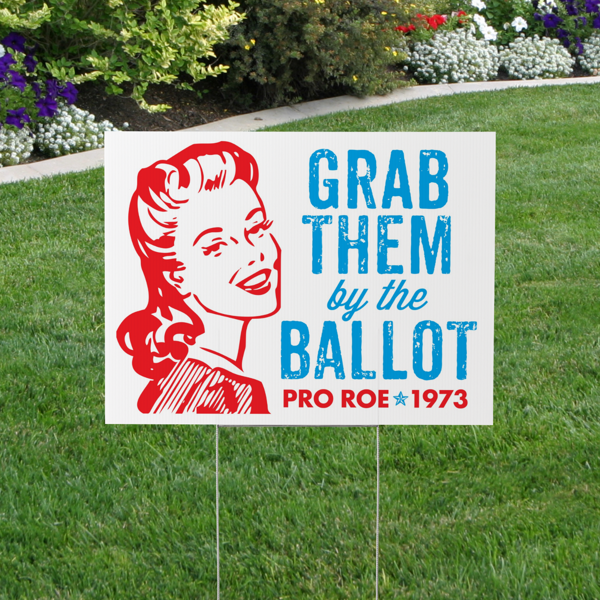 Grab Them by the Ballot Sign, Pro Roe Yard Sign