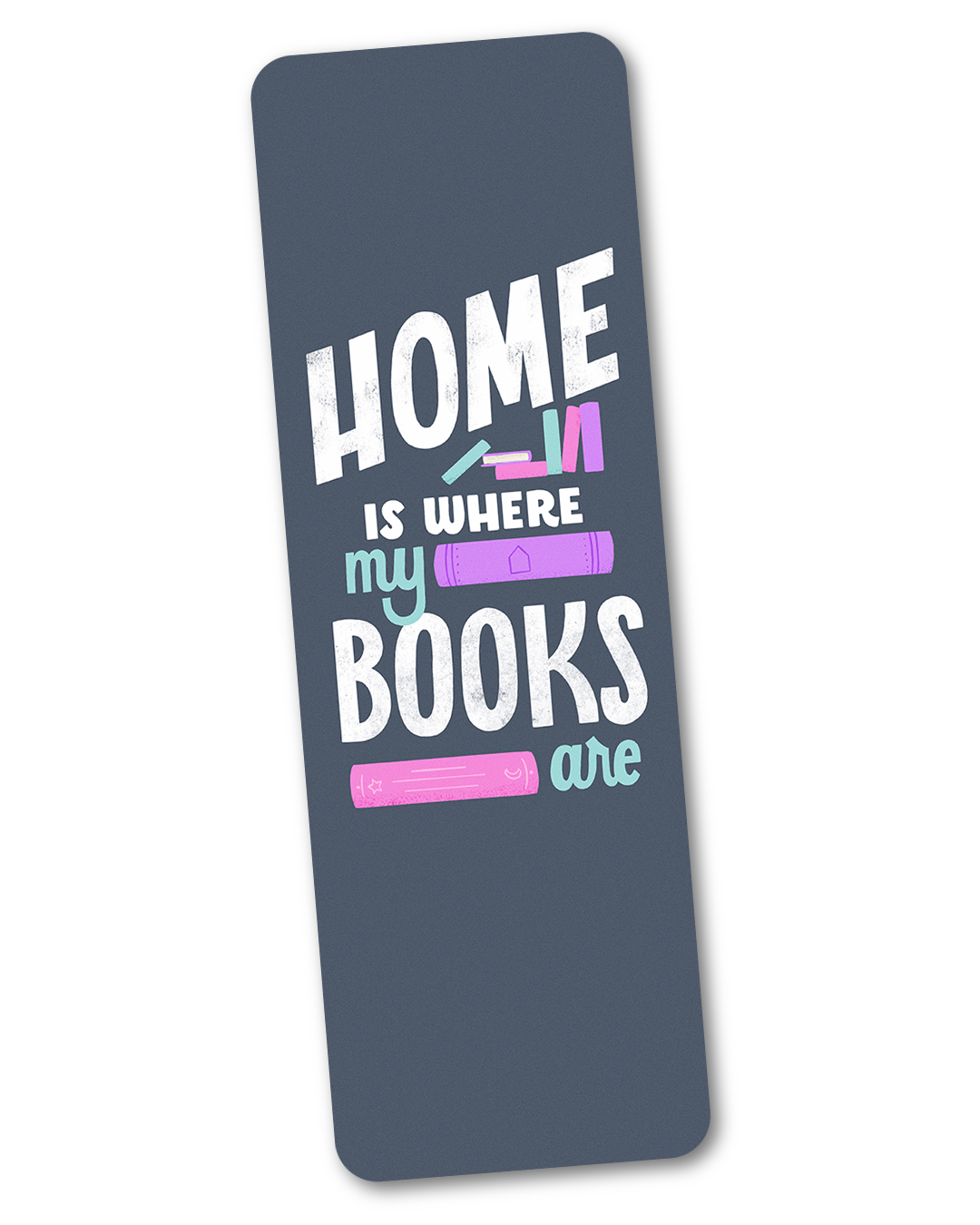 Home Is Where My Books Are Bookmark