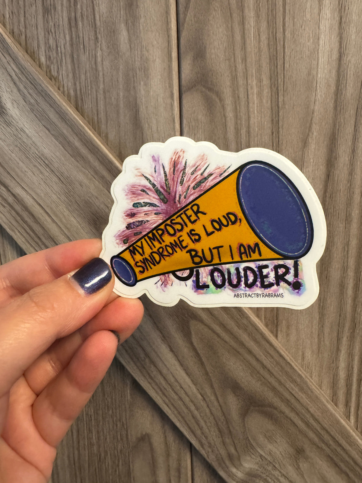 My Imposter Syndrome is Loud, But I Am Louder Sticker