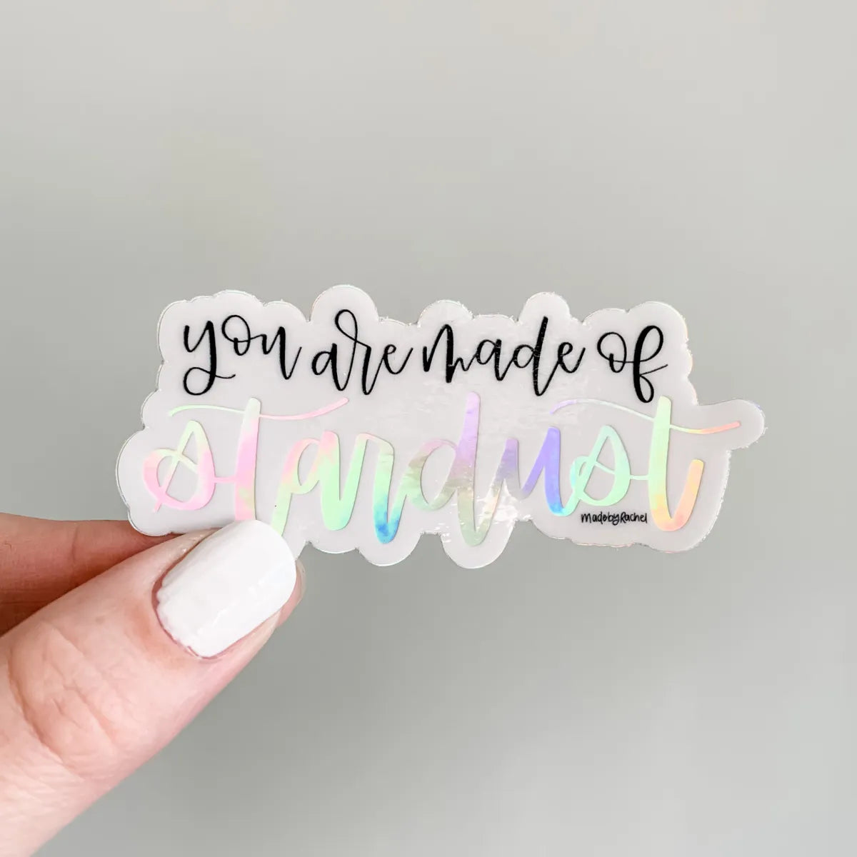 You are made of Stardust sticker