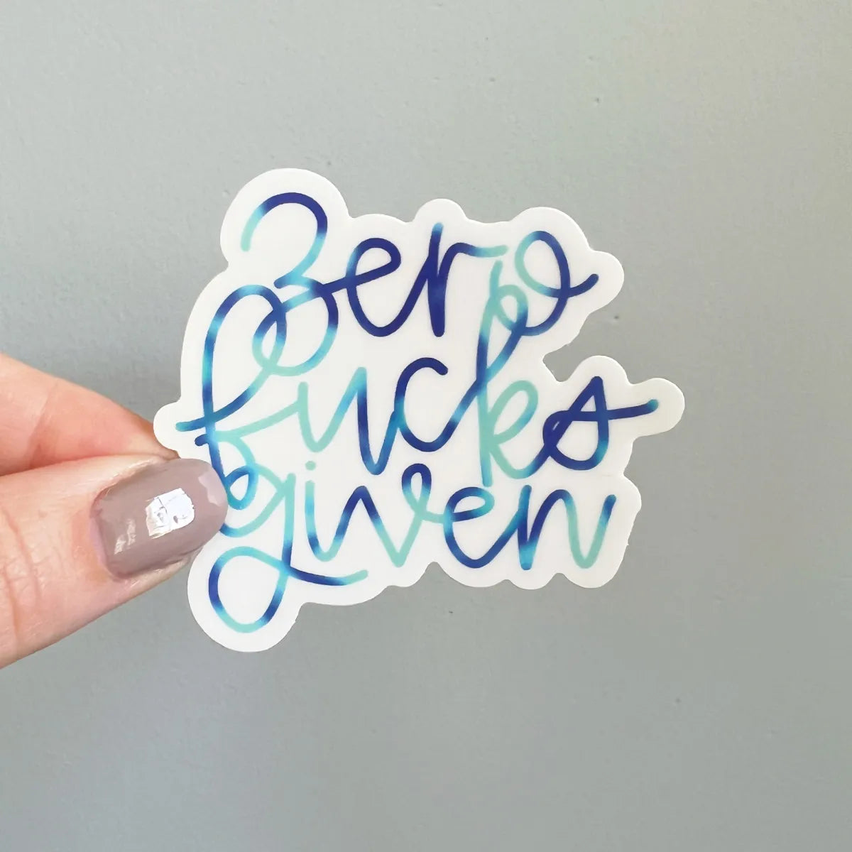 Zero Fucks Given sticker