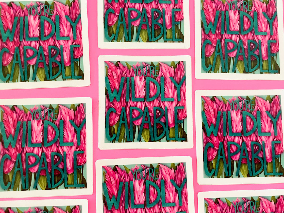 You Are Wildly Capable 3" Vinyl Sticker