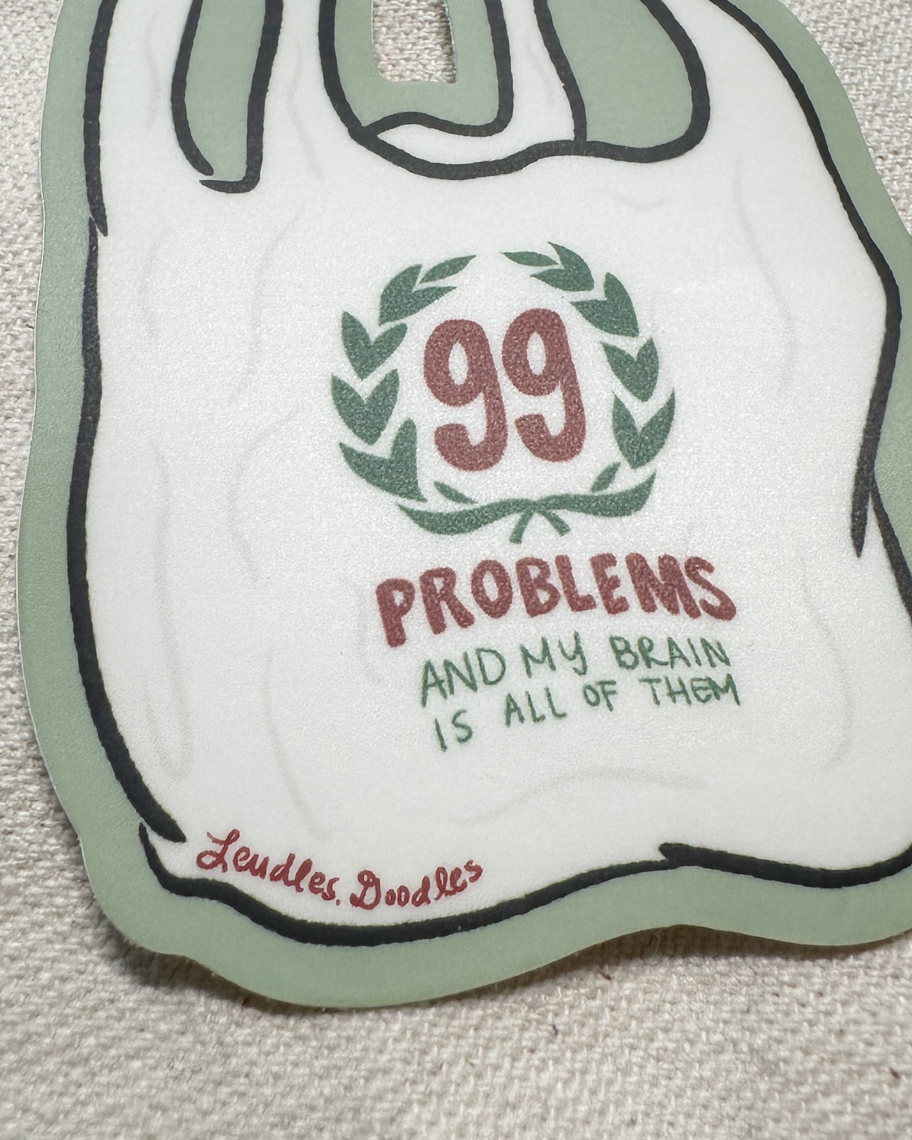 99 Problems and My Brain Is All of Them Sticker (Matte)
