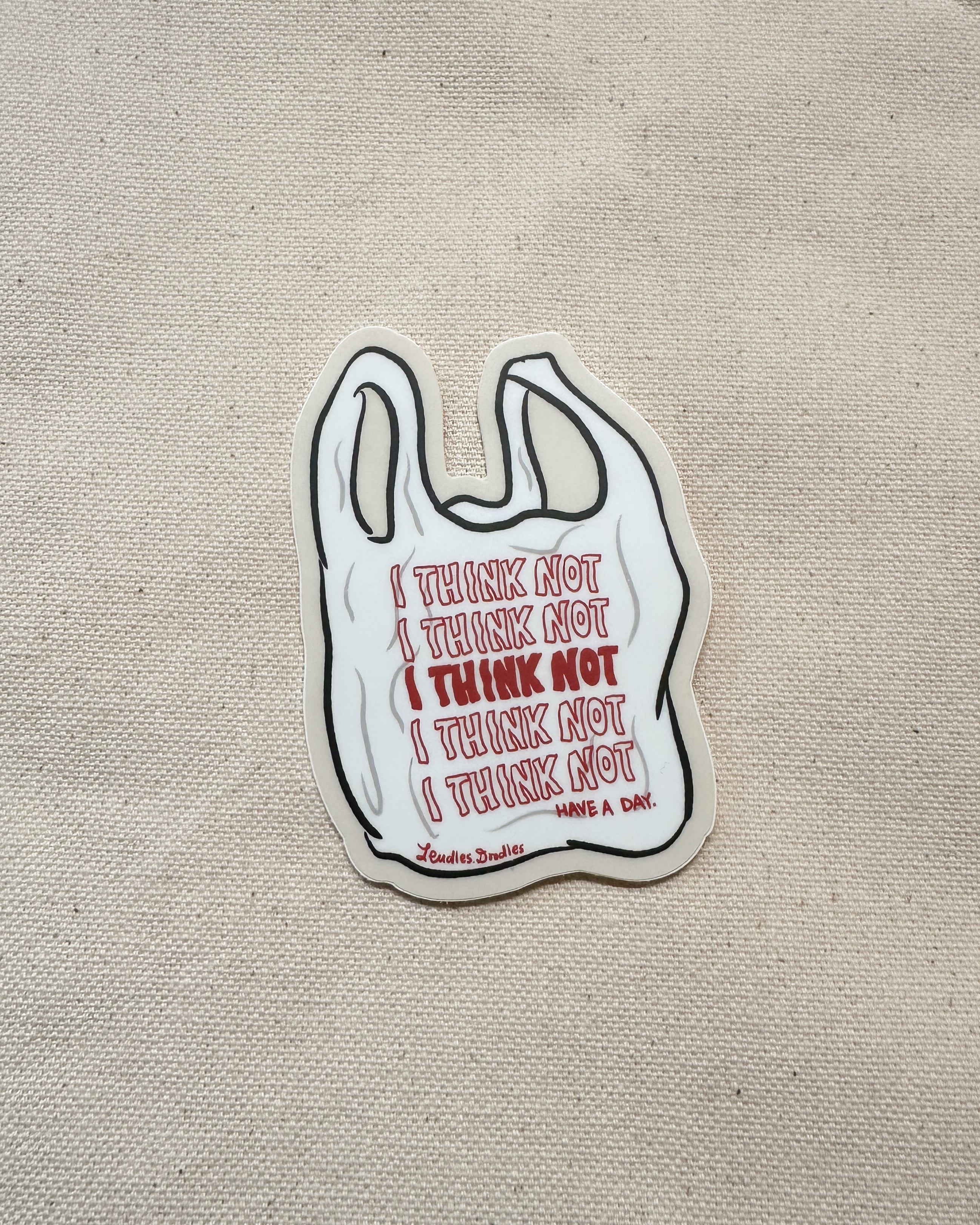 I Think Not Plastic Bag Sticker (Matte)