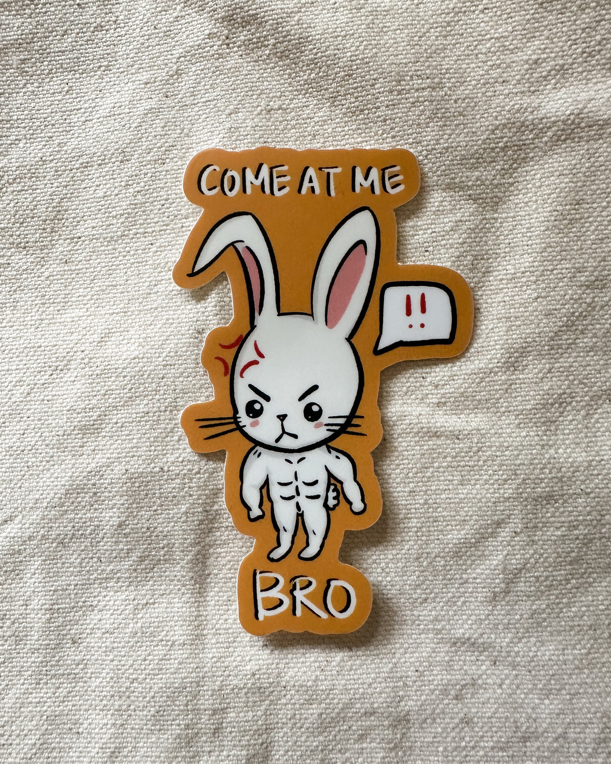 Come At Me Bro!!! Bunny Sticker (Matte)