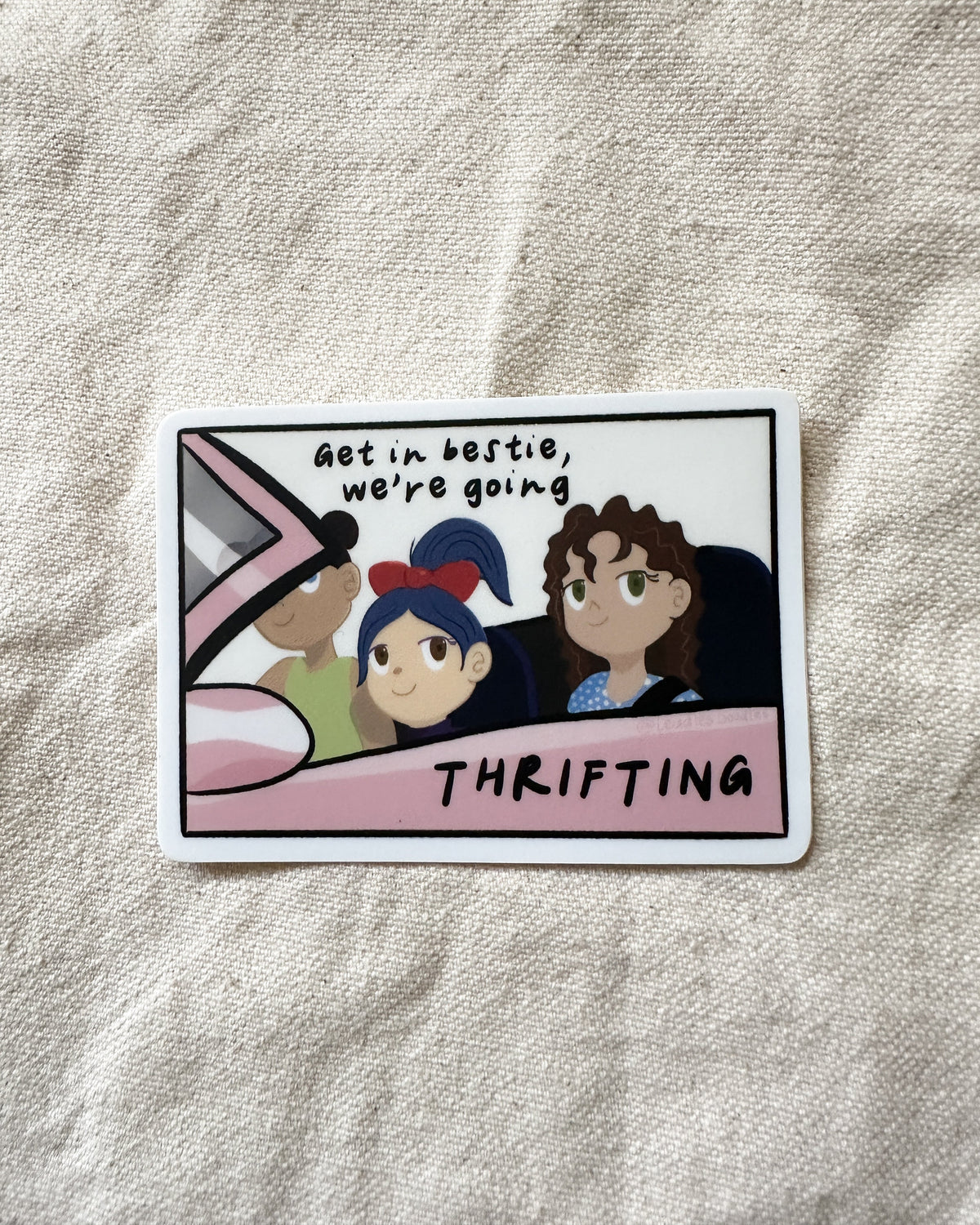 Get In Bestie, We&