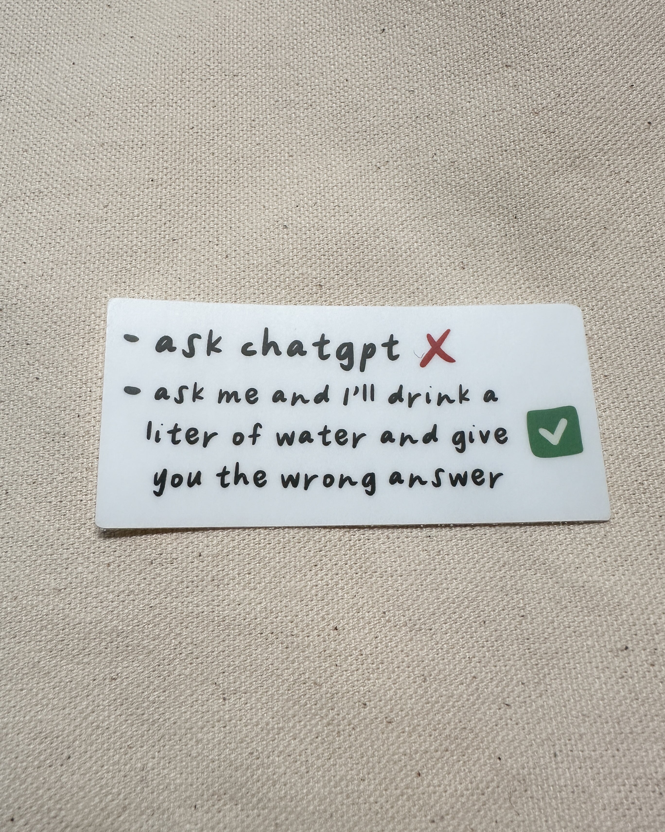 matte sticker with black text on white background, "ask chatgpt" vs "ask me and I&