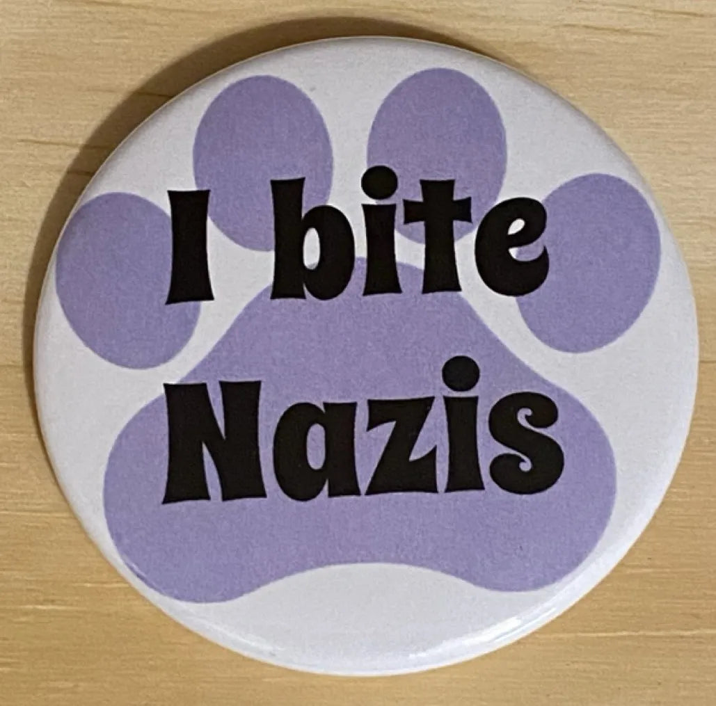 I bite Nazis protest button for dogs