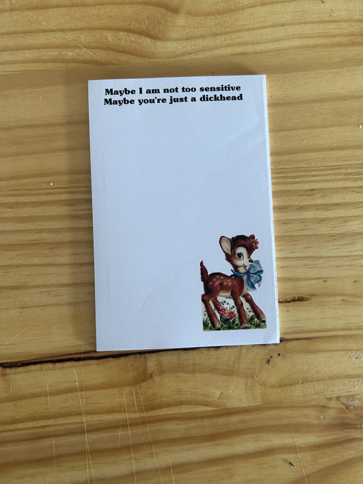 NEW! Maybe I’m Not Too Sensitive –Notepad-4x6