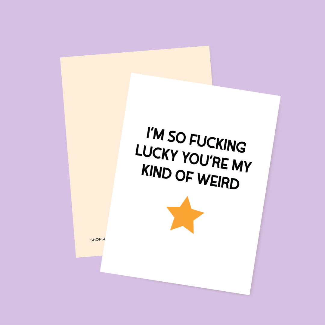 My Kind of Weird Friendship Card