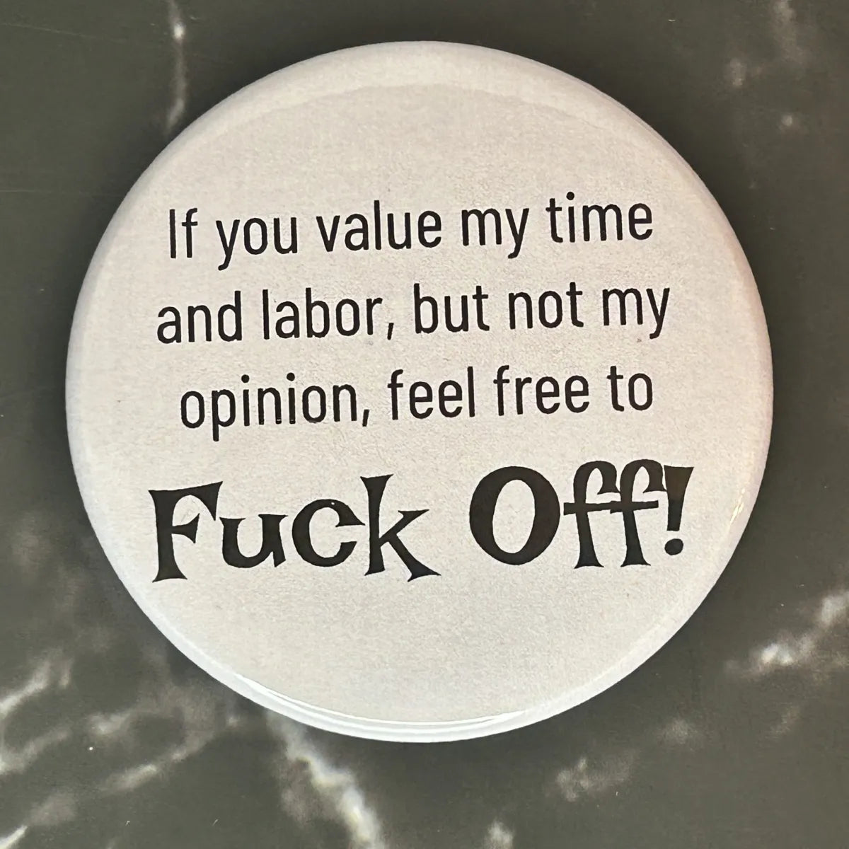 If you value my time and labor button