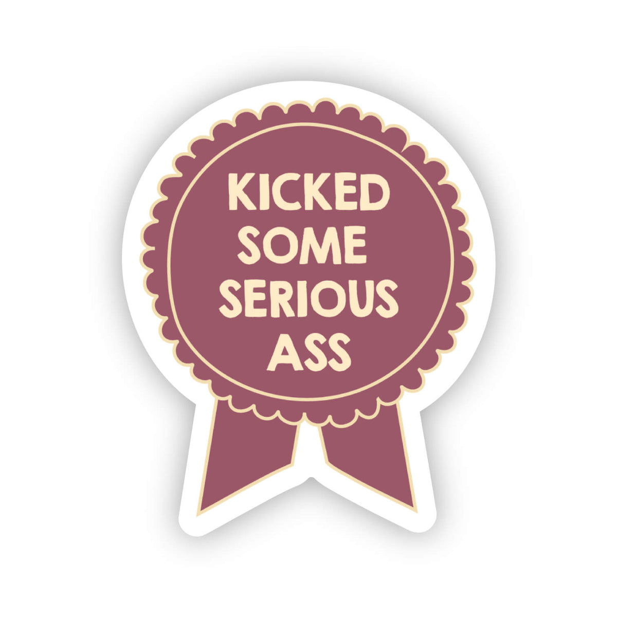 Kicked some ass sticker
