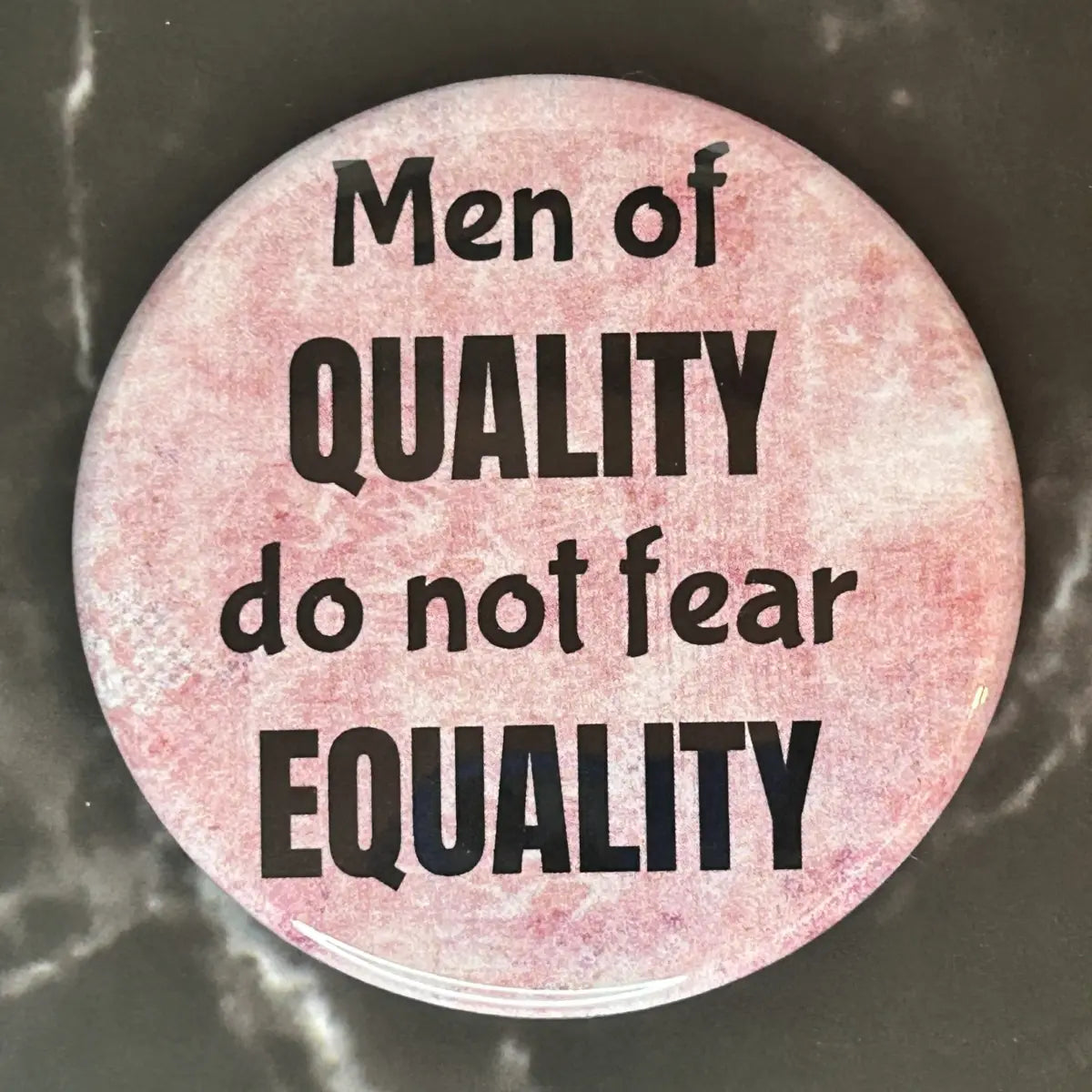 Men of quality do not fear equality button