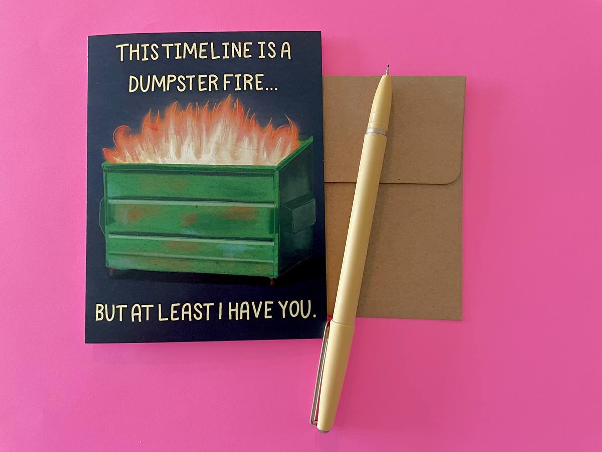 Dumpster Fire Timeline Love & Friendship Greeting Card