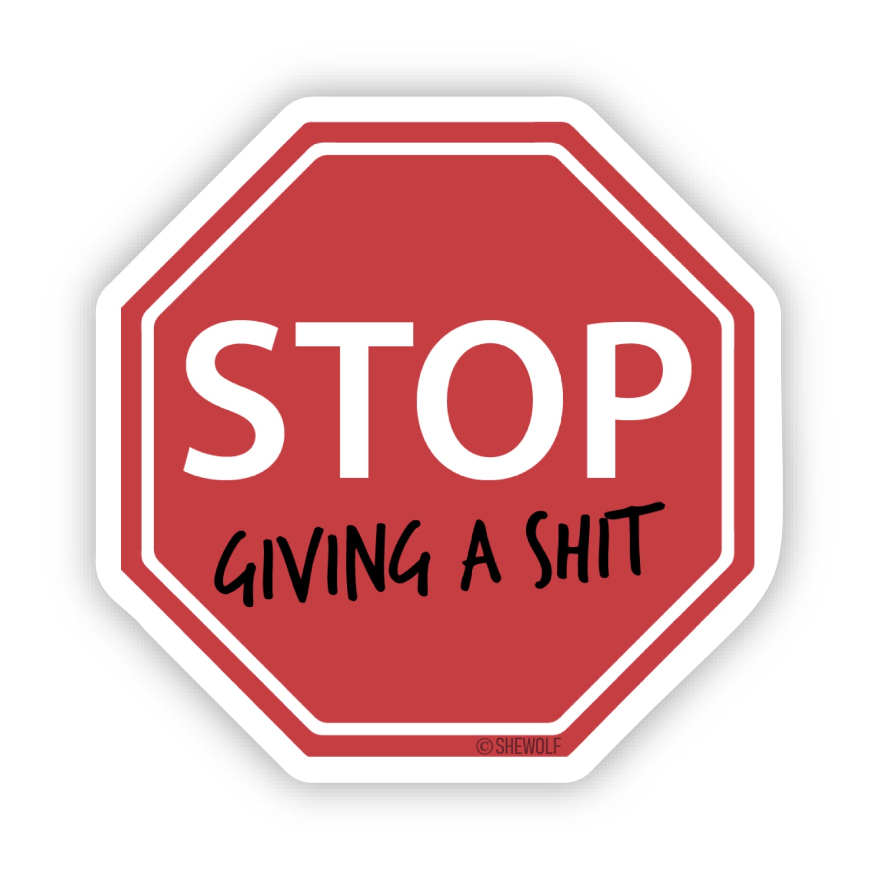 Stop Giving a Shit Sticker