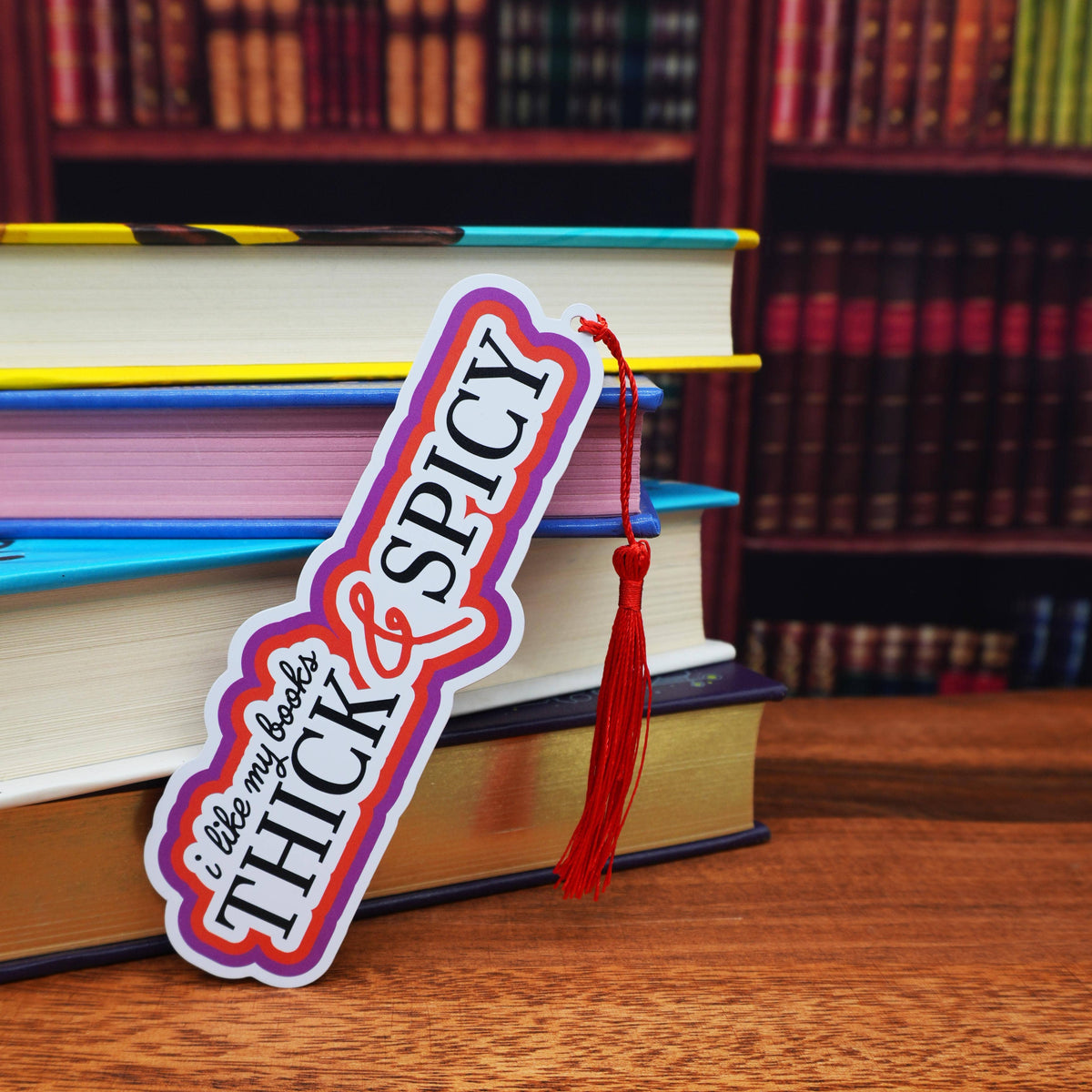I Like My Books Thick & Spicy Bookmark | Spicy Romance Bookmark